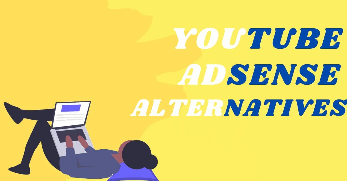13 Best AdSense Alternatives to Consider for Your Youtube in 2022