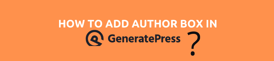 how to add author box in generate press