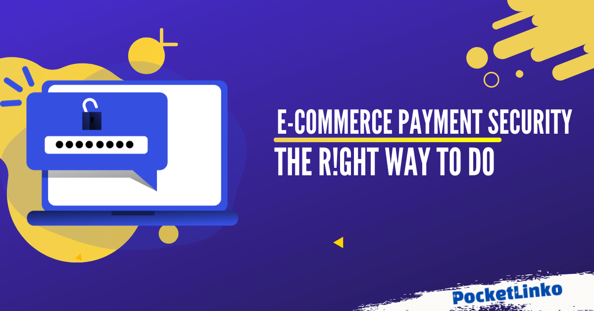 The Right Way To Do E-commerce Payment Security In (2022)