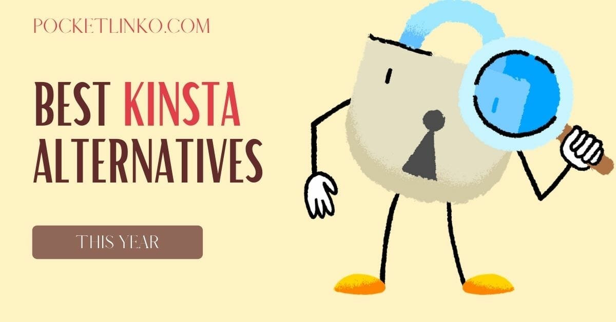 Top 4 “Best Kinsta Hosting Alternatives” [2023 Editions]