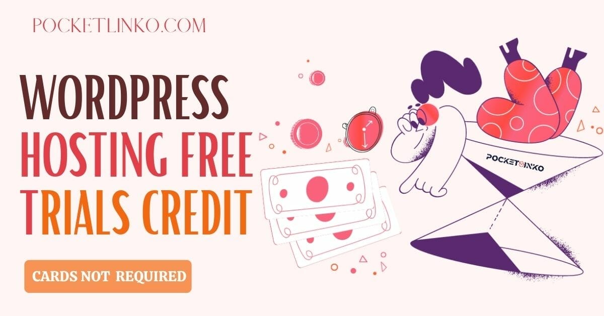 10 Best WordPress Hosting Free Trial 2022 [No Credit Card Required]