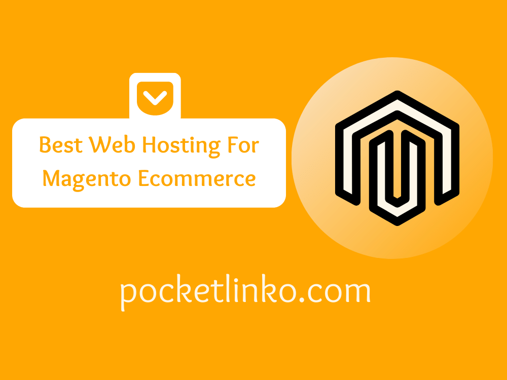 Best Web Hosting For Magento Ecommerce