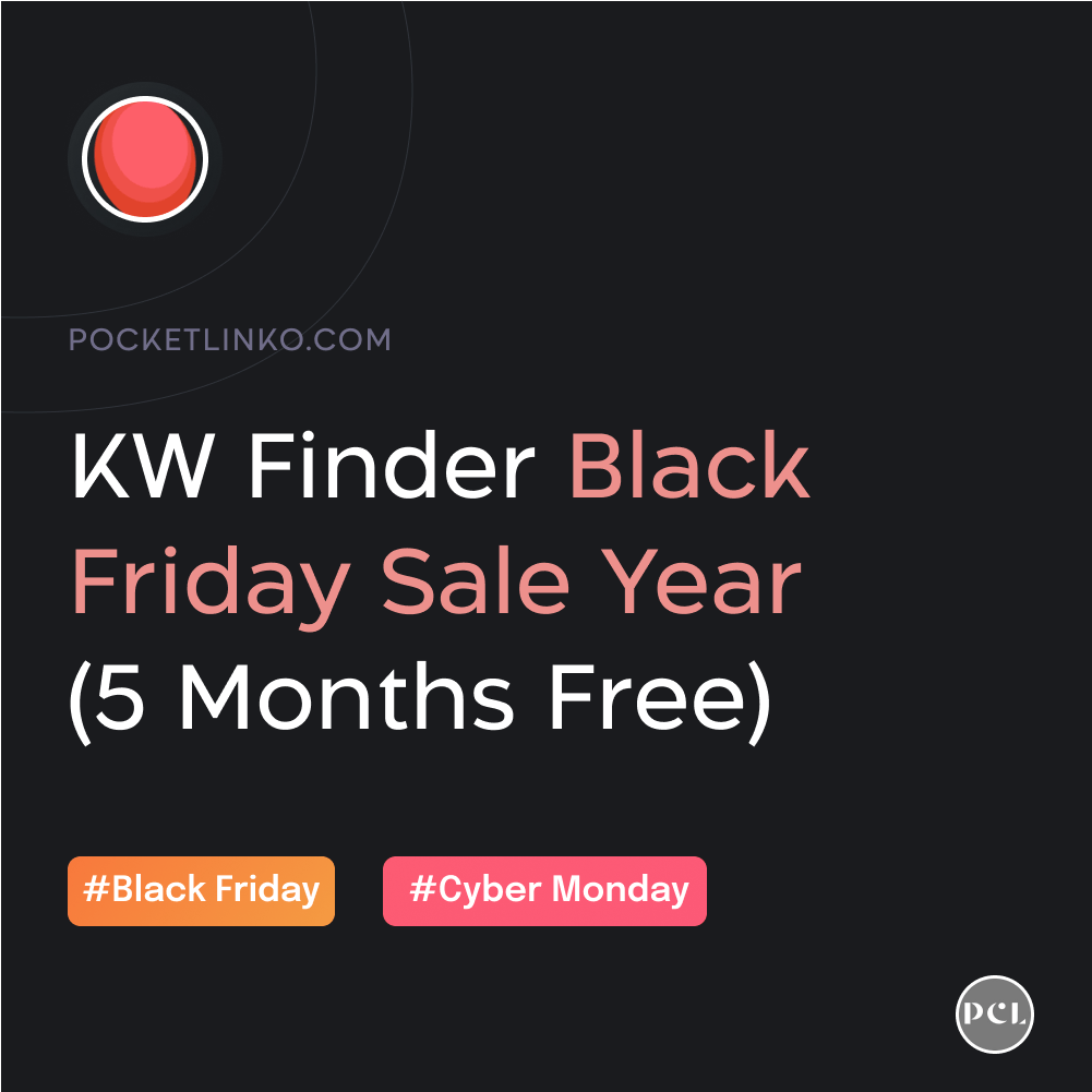 KWFinder Exclusive Black Friday Cyber Monday Deals 2022 [50% Off + 10 Days Free Trial]
