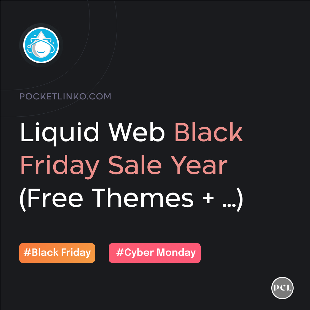 Liquid Web Black Friday Deals 2022 [85% Off + Free Themes] Live Now