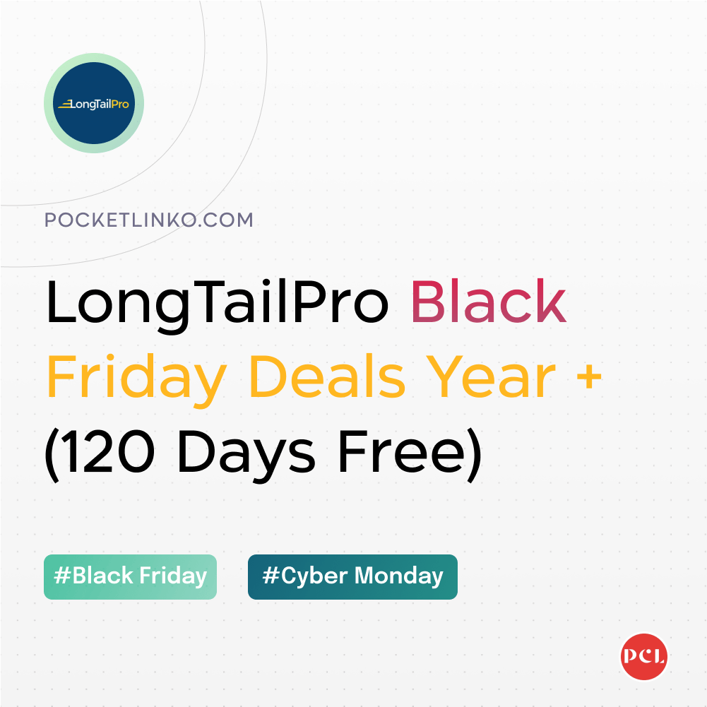 Long Tail Pro-Black Friday Deals 2022 [60% Off + 4 MO Free]