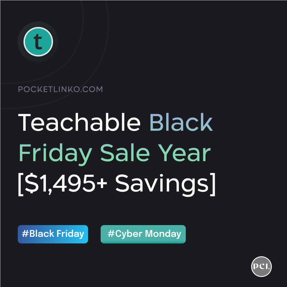 Teachable Black Friday Deals 2022 [58% Off Exclusive Sale + Coupon Code $2094 Savings]