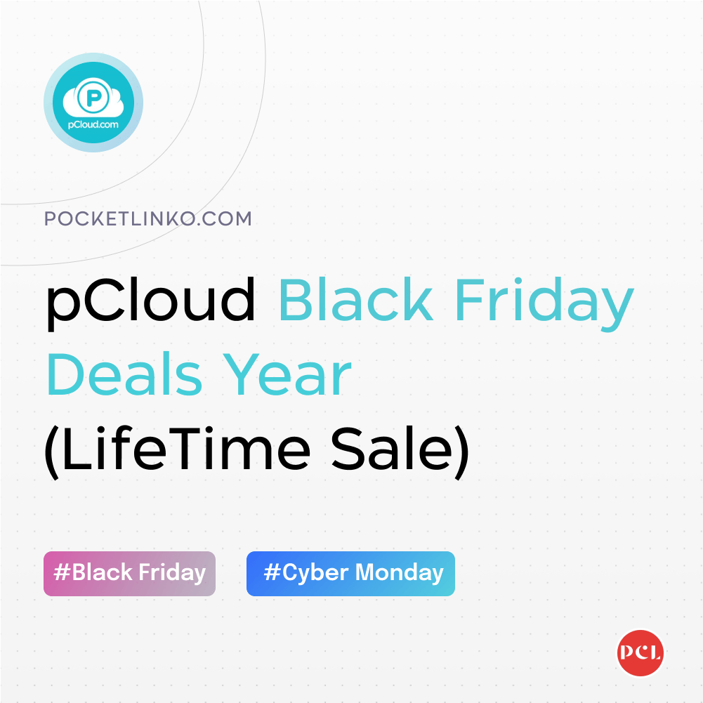 pCloud Black Friday Deals 2022 [75% Off LifeTime Deal]